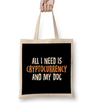 All I Need Is Cryptocurrency And My Dog Crypto Bez Çanta Uzun Saplı
