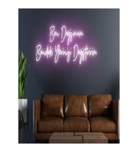 Ben Değişmem Bendeki Yerinizi Değiştiririm Yazılı Neon Tabela