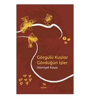 Görgülü Kuşlar Gördüğün İşler