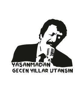 Yaşanmadan Geçen Yıllar Utansın Şarkı Sözü Sticker Siyah 24*20 Cm