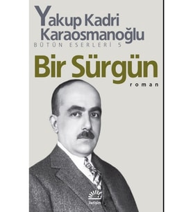 Bir Sürgün Yakup Kadri Karaosmanoğlu