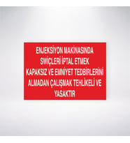 Enjeksiyon Makinasında Swiçleri İptal Etmek Kapaksız ve Emniyet Tedbirlerini Almadan Çalışmak Tehlikeli ve Yasaktır