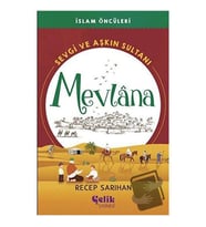 Sevgi ve Aşkın Sultanı Mevlana / Çelik Yayınevi / Recep Sarıhan