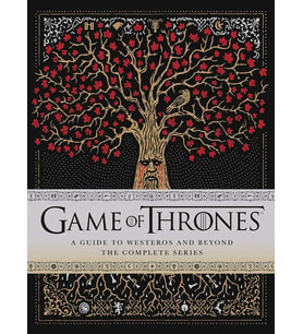 Game Of Thrones: A Guide To Westeros And Beyond: The Only Official Guide To The Complete Hbo Tv Seri