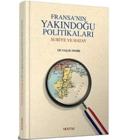 Fransa'nın Yakındoğu Politikaları Suriye Ve Hatay