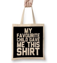 My Favourite Child Gave Me This Shirt Bez Çanta Uzun Saplı