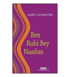 Ben Ruhi Bey Nasılım