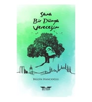 Sana Bir Dünya Vereceğim