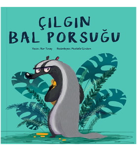 Çılgın Bal Porsuğu - Nur Tunay