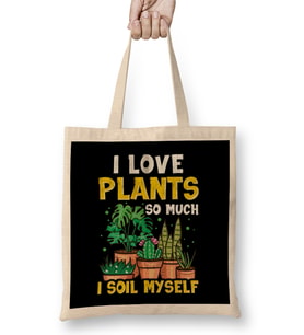 Funny I Love Plants So Much I Soil Myself Gardener Bez Çanta Uzun Saplı