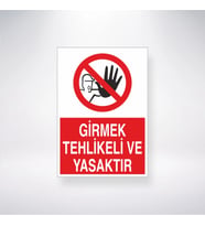 GirmekTehlikeli ve Yasaktır 21x28 Arkası Yapışkanlı Levha
