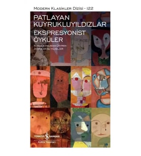 Patlayan Kuyrukluyıldızlar – Ekspresyonist Öyküler – Sert Kapak - Kolektif