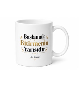 Başlamak Bitirmenin Yarısı Yazılı Motivasyon Kupa Bardak Hediye