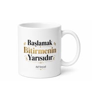Başlamak Bitirmenin Yarısı Yazılı Motivasyon Kupa Bardak Hediye