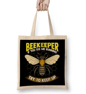 Beekeeper If You See Me Running Try To Keep Up Bez Çanta Uzun Saplı