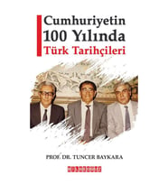 CUMHURİYETİN 100 YILINDA TÜRK TARİHÇİLERİ