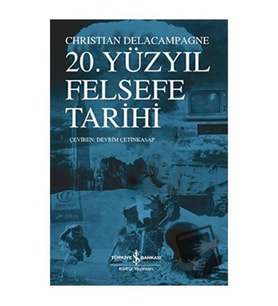 20. Yüzyıl Felsefe Tarihi - Christian Delacampagne