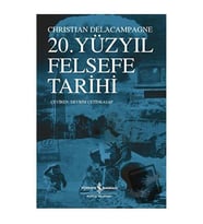 20. Yüzyıl Felsefe Tarihi - Christian Delacampagne