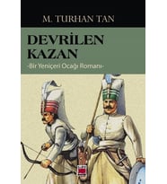 Devrilen Kazan -Bir Yeniçeri Ocağı Romanı-