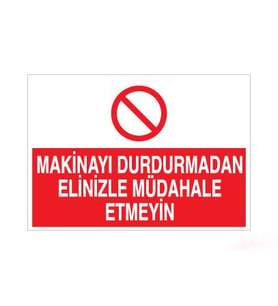 Makinayu  Durdurmadan Elinizi Müdahale Etmeyin Uyarı Levhası 20x30cm (Karışık)