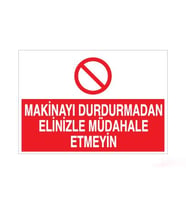 Makinayu  Durdurmadan Elinizi Müdahale Etmeyin Uyarı Levhası 20x30cm (Karışık)