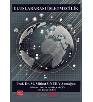 ULUSLARARASI İŞLETMECİLİK - Prof. Dr. M. Mithat Üner’e Armağan
