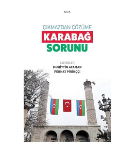 ÇIKMAZDAN ÇÖZÜME : KARABAĞ SORUNU