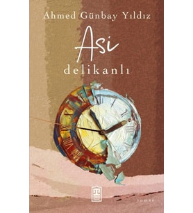 Asi Delikanlı Ahmet Günbay Yıldız Timaş