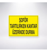 Şoför Tartılırken Kantar Üzerinde Durma
