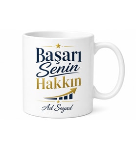 Başarı Senin Hakkın Yazılı Baskılı Kupa Bardak Motivasyon Hediye