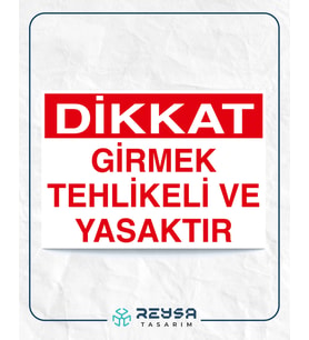 Girmek Tehlikeli ve Yasaktır 21x28 Arkası Yapışkanlı Levha