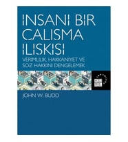 İnsani Bir Çalışma İlişkisi Verimlilik  Hakkaniyet ve Söz Hakkını Dengelemek