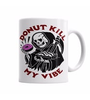 DONUT KILL MY VIBE Kupa Bardak Porselen