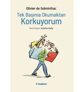 Tek Başıma Okumaktan Korkuyorum