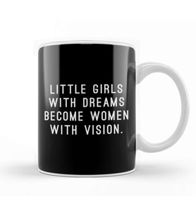 Little Girls With Dreams Become   With Vision Kupa Bardak Porselen