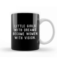 Little Girls With Dreams Become   With Vision Kupa Bardak Porselen