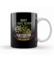 Sorry I Have Plants This Weekend Gardening Pun Kupa Bardak Porselen