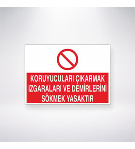 Koruyucuları Çıkarmak Izgaraları ve Demirlerini Sökmek Yasaktır 21x35 Arkası Yapışkanlı Levha