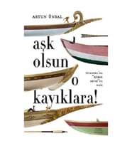 Aşk Olsun O Kayıklara (Ciltli)