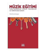 Müzik Eğitimi Temel Kavramlar İlkeler: Temel Kavramlar, İlkeler, Yaklaşımlar Ve Türkiye'Deki Durum (Krem)