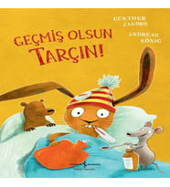 Geçmiş Olsun Tarçın!