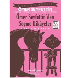 Ömer Seyfettin'den Seçme Hikayeler (Kısaltılmış Metin)