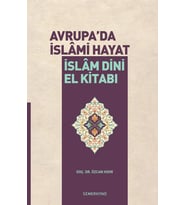 AVRUPADA İSLAMİ HAYAT / İSLAM DİNİ EL KİTABI