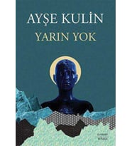 Yarın Yok - Ayşe Kulin