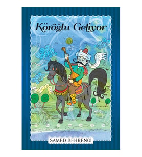 Köroğlu Geliyor - Samed Behrengi Serisi