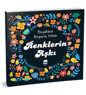 Renklerin Aşkı - Büyüklere Boyama Kitabı