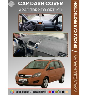 OPEL ZAFİRA B (2004-2011) Torpido Örtüsü Ön Göğüs Torpido Koruma Birebir Uyum Kaymaz Özel Kesim