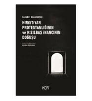 Hıristiyan Protestanlığının ve Kızılbaş İnancının Doğuşu