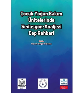 Çocuk Yoğun Bakım Ünitelerinde Sedasyon-Analjezi Cep Rehberi