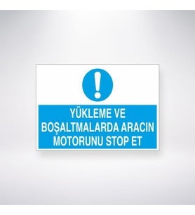 Yükleme ve Boşaltmalarda Aracın Motorunu Stop Et